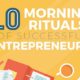 Infographic: 10 Morning Rituals Of Successful Entrepreneurs